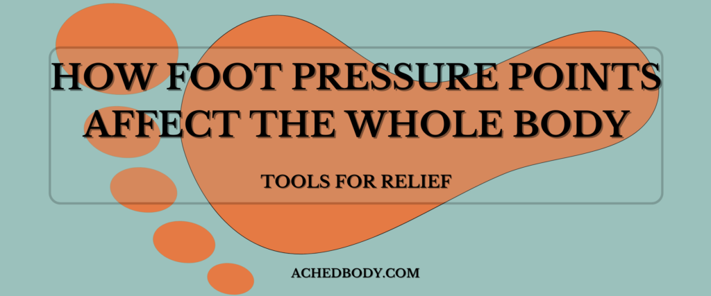 foot pressure points in the body and tools to fix issues banner image