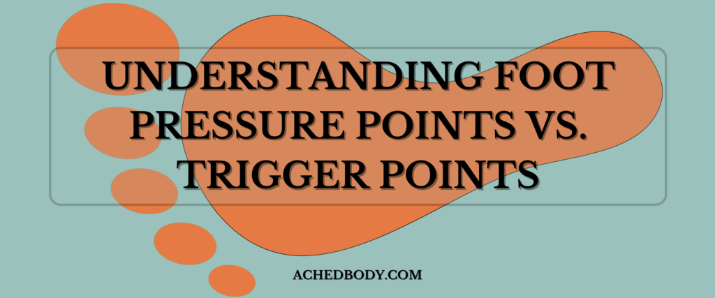 foot pressure points vs trigger points banner image