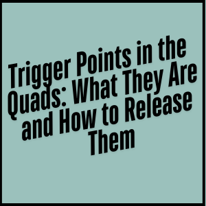 how to trigger point your quad muscles