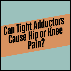 adductor cause knee and hip pain article button image
