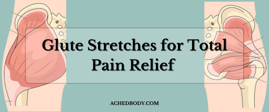 Glute Stretches for Total Pain Relief