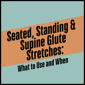 seated standing and supine glute stretch article button image