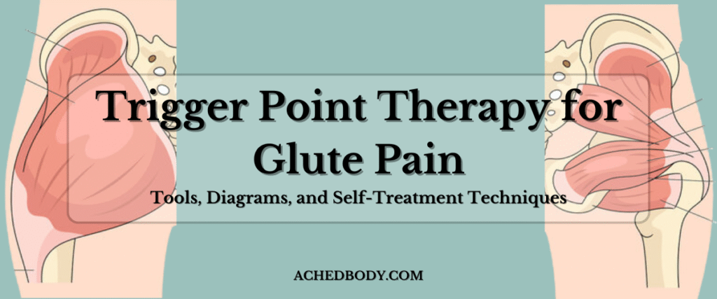 Trigger Point Therapy for Glute Pain: Tools, Diagrams, and Self-Treatment Techniques